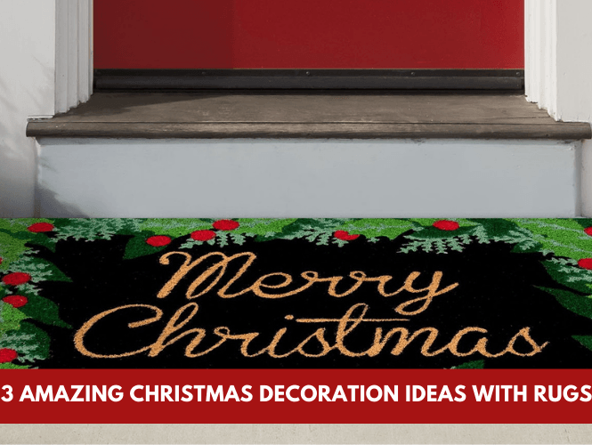 3 Amazing Christmas Decoration Ideas With Rugs