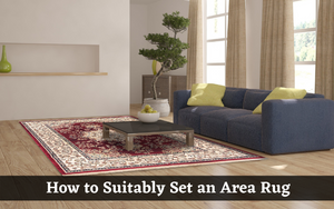 How to Suitably Set an Area Rug