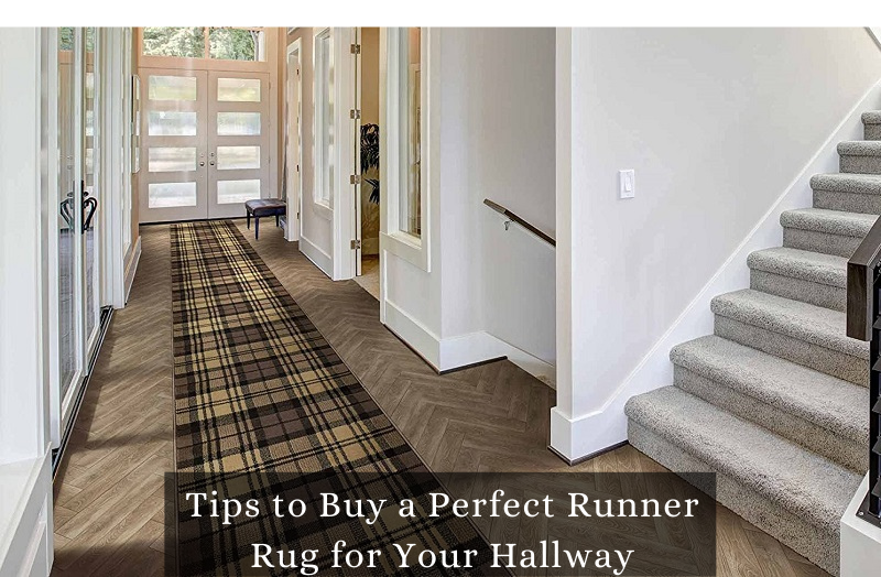 Tips to Buy a Perfect Runner Rug for Your Hallway